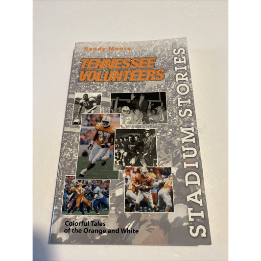 Tennessee Volunteers: Colorful Tales of the Orange and White by Moore, Randy